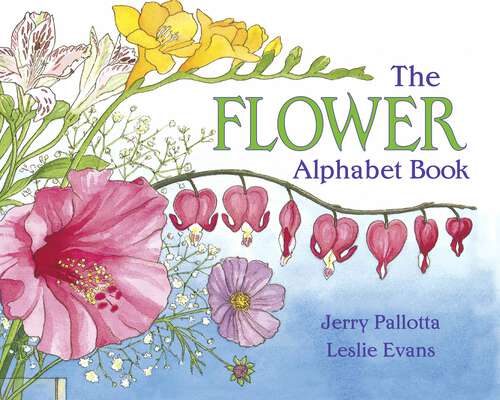 Book cover of The Flower Alphabet Book (Jerry Pallotta's Alphabet Books)