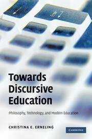 Book cover of Towards Discursive Education: Philosophy, Technology, and Modern Education
