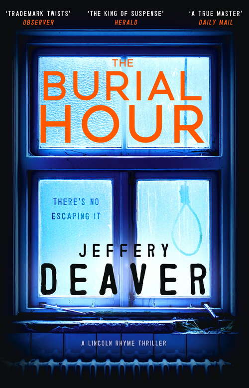 Book cover of The Burial Hour: Lincoln Rhyme Book 13 (Lincoln Rhyme Thrillers #13)