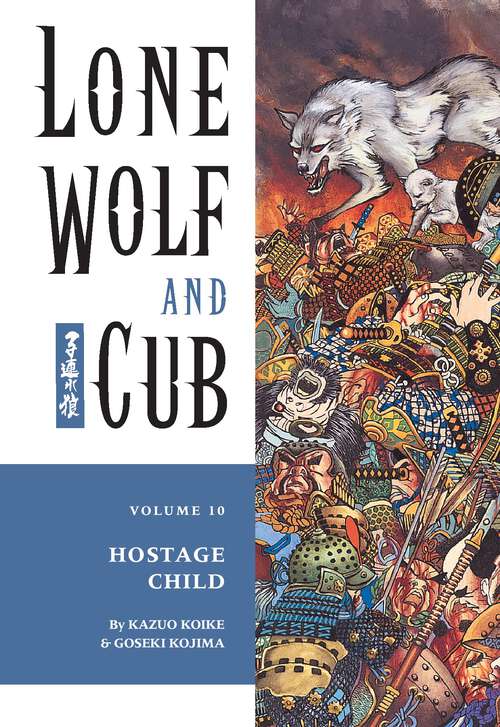 Book cover of Lone Wolf and Cub Volume 10: Hostage Child (Lone Wolf and Cub)