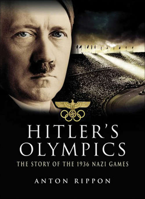 Book cover of Hitler's Olympics: The Story of the 1936 Nazi Games (The\story Of The 1936 Nazi Games Ser.)