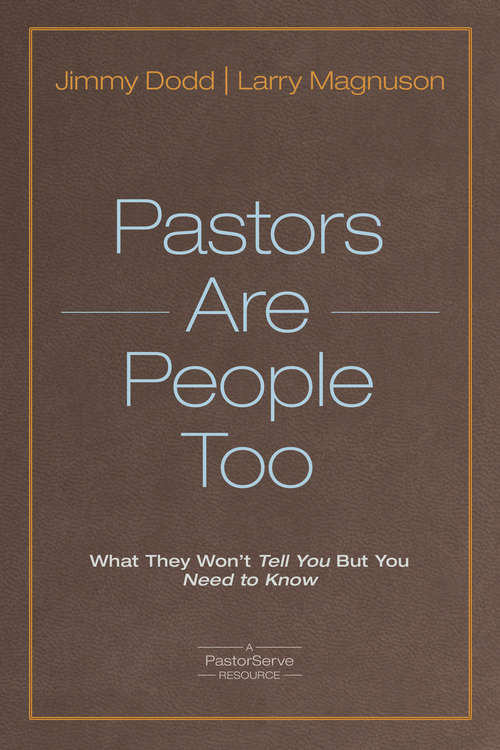 Book cover of Pastors Are People Too: What They Won't Tell You but You Need to Know