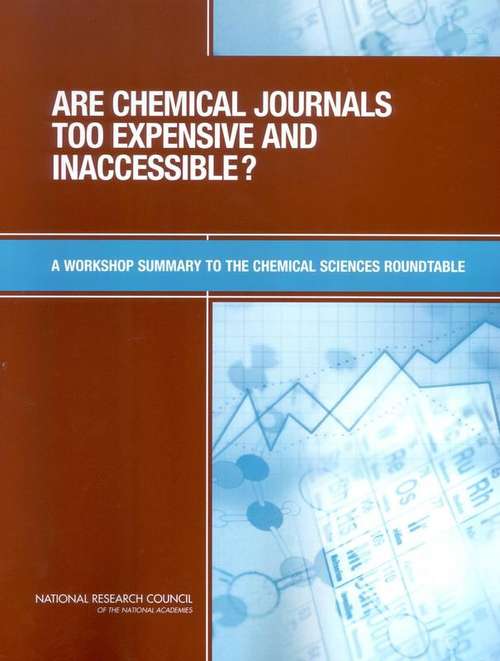 Book cover of Are Chemical Journals Too Expensive And Inaccessible?: A Workshop Summary To The Chemical Sciences Roundtable