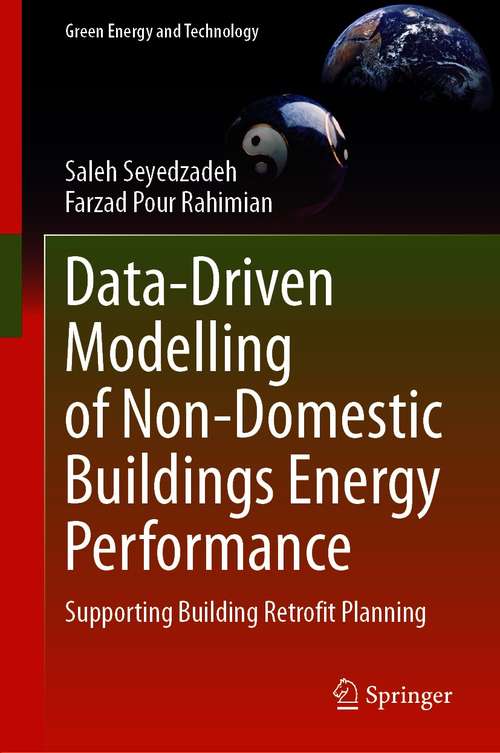 Book cover of Data-Driven Modelling of Non-Domestic Buildings Energy Performance: Supporting Building Retrofit Planning (1st ed. 2021) (Green Energy and Technology)