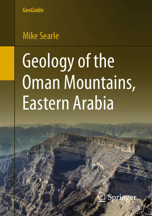 Book cover of Geology of the Oman Mountains, Eastern Arabia (1st ed. 2019) (GeoGuide)