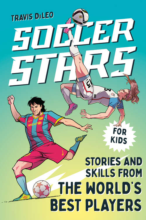 Book cover of Soccer Stars: Stories and Skills from the World's Best Players (Sports Stars)