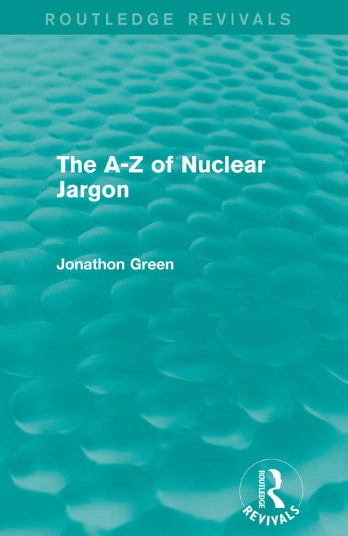 Book cover of The A - Z of Nuclear Jargon (Routledge Revivals)