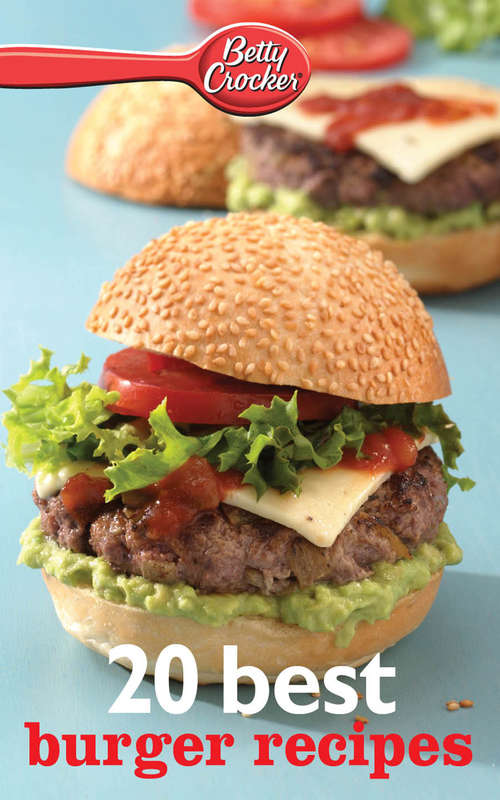 Book cover of 20 Best Burger Recipes (Betty Crocker eBook Minis)
