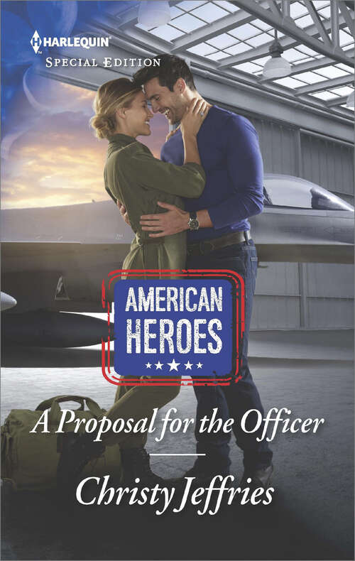A Proposal for the Officer: Her Las Vegas Wedding / A Proposal For The Officer (american Heroes, Book 34) (American Heroes #1)