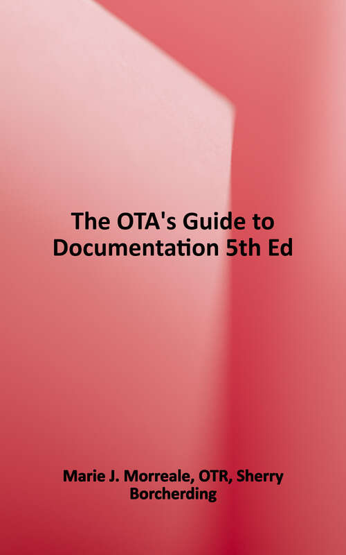Book cover of The OTA's Guide to Documentation: Writing SOAP Notes (Fifth Edition)