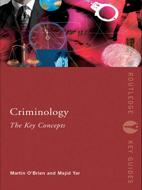 Criminology: The Key Concepts. Routledge Key Guides (Routledge Key Guides)