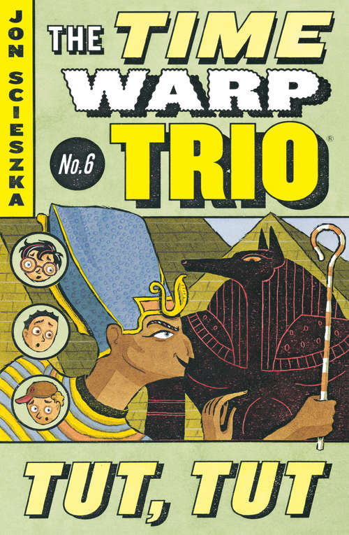 Book cover of Tut, Tut (Time Warp Trio #6)