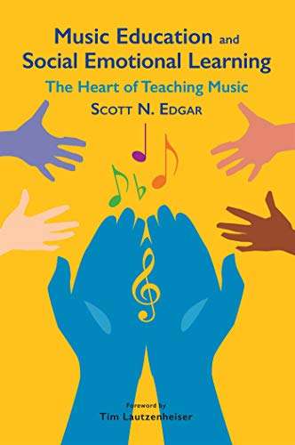 Book cover of Music Education and Social Emotional Learning: The Heart of Teaching Music