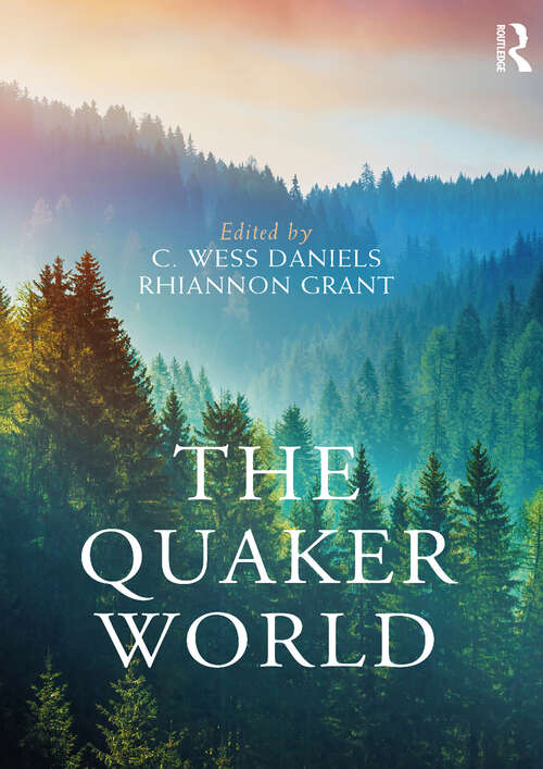 The Quaker World (Routledge Worlds)
