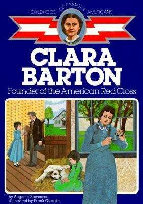 Book cover of Clara Barton: Founder of the American Red Cross (Childhood of Famous Americans Series)
