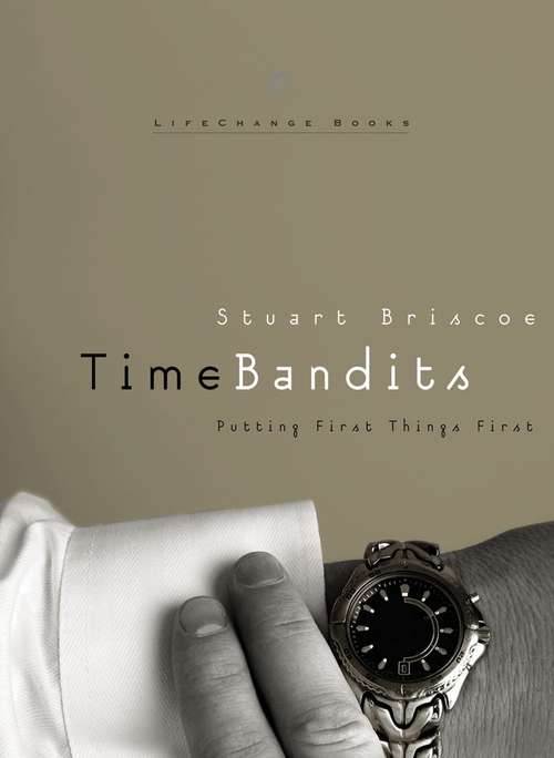Book cover of Time Bandits: Putting First Things First