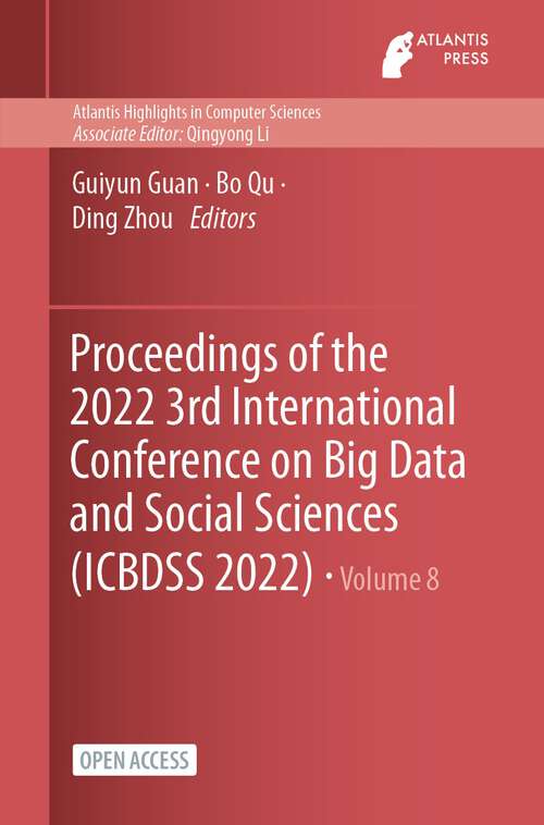 Proceedings of the 2022 3rd International Conference on Big Data and Social Sciences (Atlantis Highlights in Computer Sciences #8)