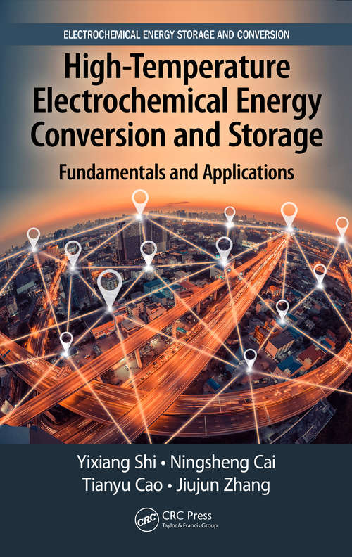 High-Temperature Electrochemical Energy Conversion and Storage: Fundamentals and Applications (Electrochemical Energy Storage and Conversion)
