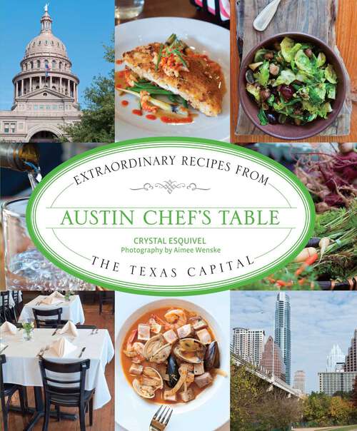 Book cover of Austin Chef's Table: Extraordinary Recipes from the Texas Capital (Chef's Table)