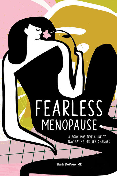 Book cover of Fearless Menopause: A Body-Positive Guide to Navigating Midlife Changes
