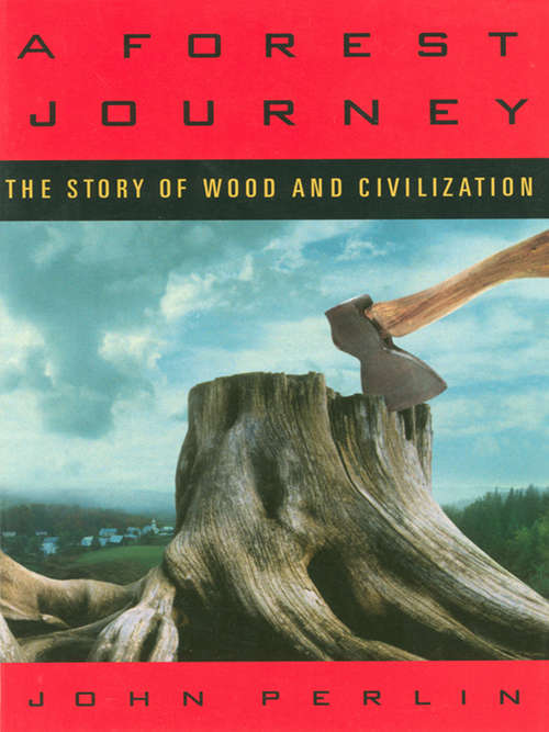 Book cover of A Forest Journey: The Story of Wood and Civilization