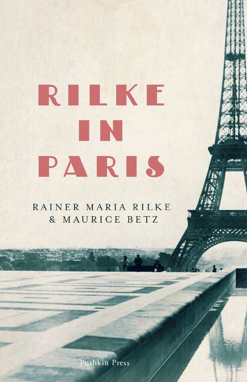 Rilke in Paris: The Works Of His 1907 Exhibition In Paris As Frequented, Contemplated, And Described By Rainer Maria Rilke: 57 Paintings And Watercolors By Paul Cezanne And 33 Letters By Rainer Maria Rilke (Pickpockets Ser. #No. 6)