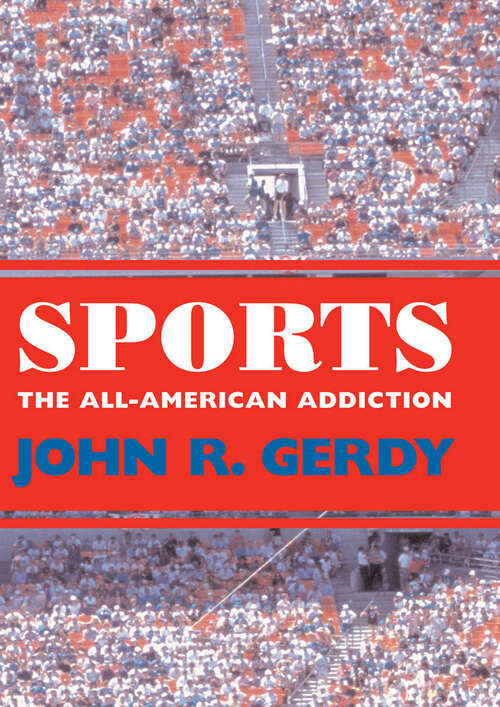 Book cover of Sports: The All-American Addiction (EPUB Single)