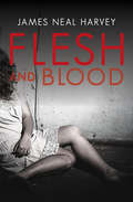 Flesh and Blood (The Ben Tolliver Mysteries #3)