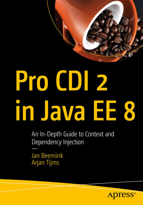 Book cover of Pro CDI 2 in Java EE 8: An In-Depth Guide to Context and Dependency Injection (1st ed.)