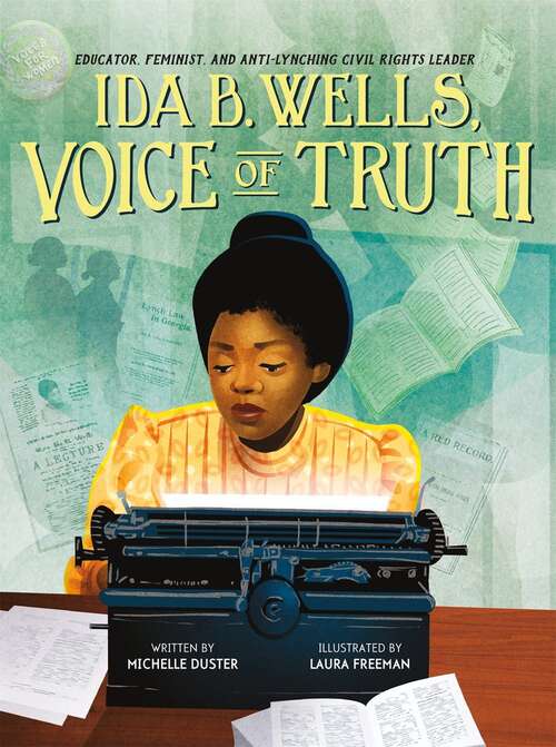 Book cover of Ida B. Wells, Voice of Truth Educator, Feminist, and Anti-Lynching Civil Rights Leader