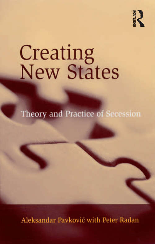 Book cover of Creating New States: Theory and Practice of Secession