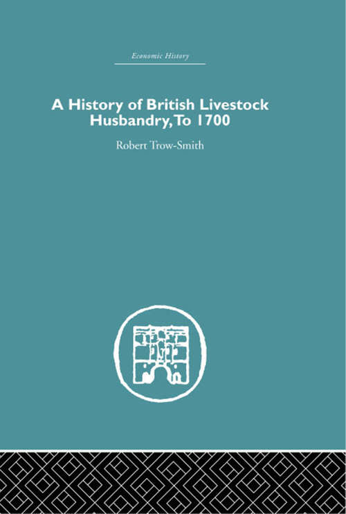 Book cover of A History of British Livestock Husbandry, to 1700