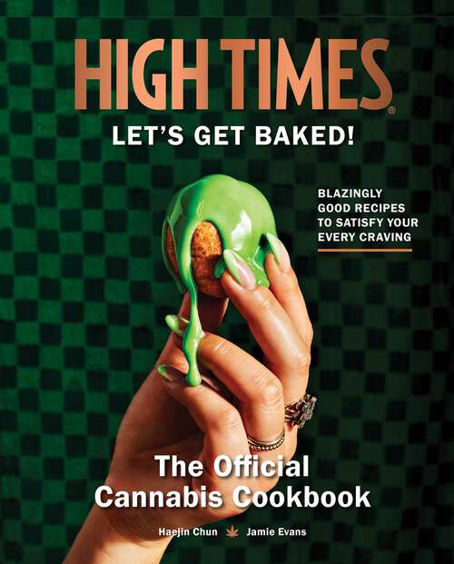 Book cover of High Times: The Official Cannabis Cookbook
