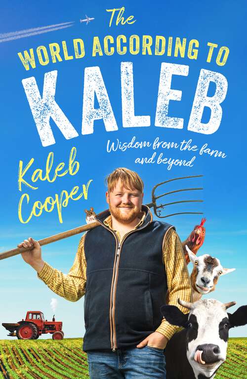 Book cover of The World According to Kaleb: Wisdom from the Farm and Beyond