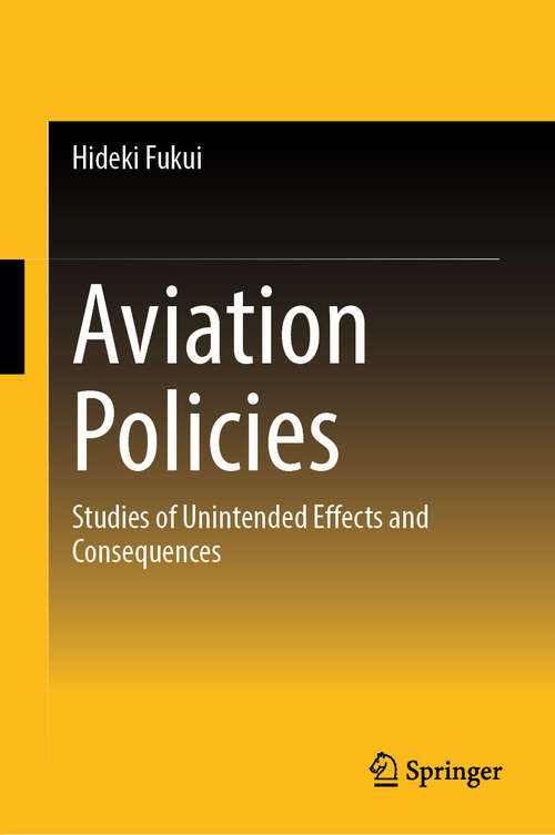 Book cover of Aviation Policies: Studies of Unintended Effects and Consequences