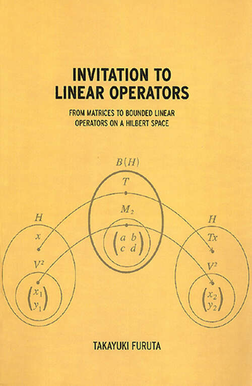 Book cover of Invitation to Linear Operators: From Matrices to Bounded Linear Operators on a Hilbert Space (1)