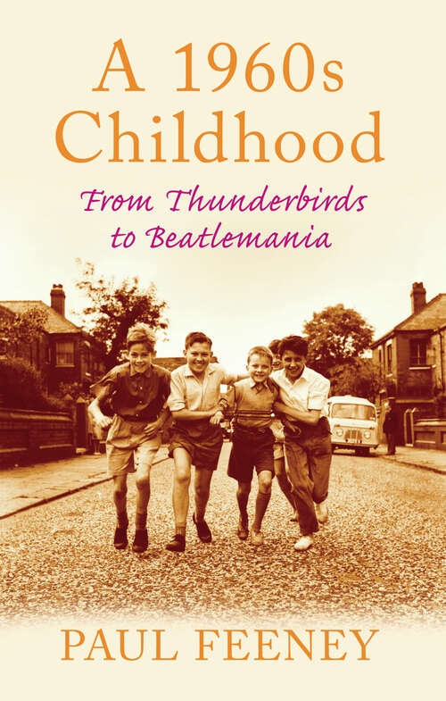 Book cover of A 1960s Childhood: From Thunderbirds to Beatlemania