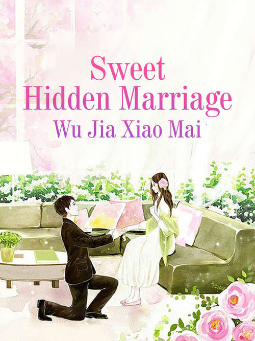 Book cover of Sweet Hidden Marriage: Volume 4 (Volume 4 #4)