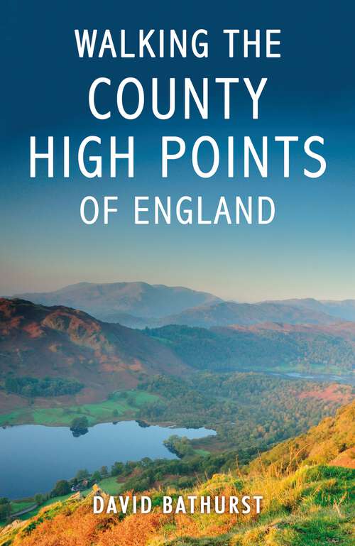 Book cover of Walking the County High Points of England