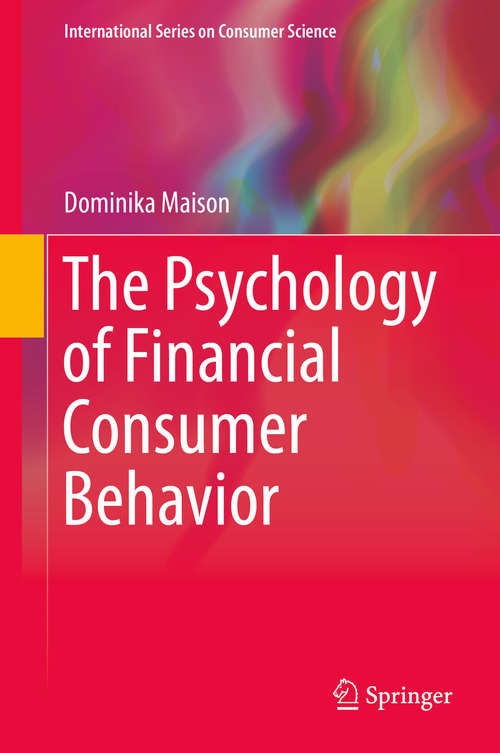 Book cover of The Psychology of Financial Consumer Behavior (1st ed. 2019) (International Series on Consumer Science)