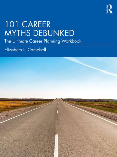 Book cover of 101 Career Myths Debunked: The Ultimate Career Planning Workbook