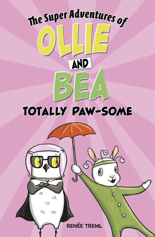 Book cover of Totally Paw-some (The Super Adventures of Ollie and Bea)