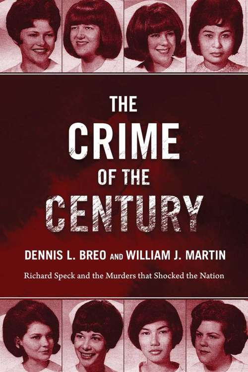 The Crime of the Century: Richard Speck and the Murders That Shocked a Nation