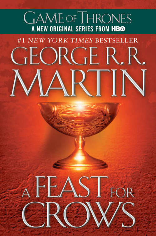 A Feast for Crows: A Song of Ice and Fire: Book Four (A Song of Ice and Fire #4)