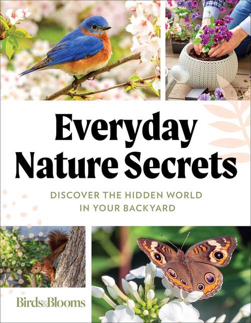 Book cover of Birds & Blooms Everyday Nature Secrets