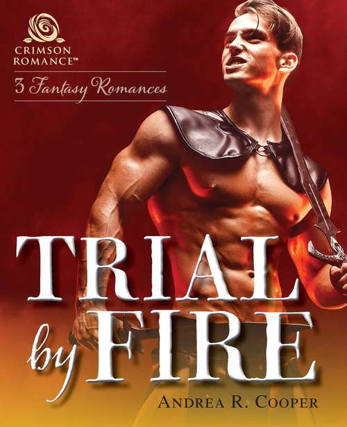 Trial by Fire: 3 Fantasy Romances