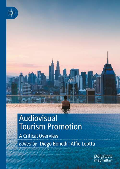 Book cover of Audiovisual Tourism Promotion: A Critical Overview (1st ed. 2021)