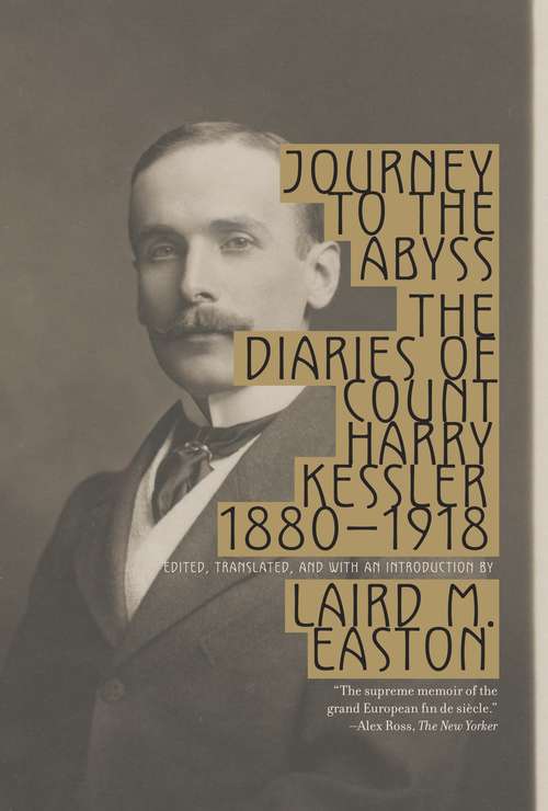 Book cover of Journey to the Abyss: The Diaries of Count Harry Kessler, 1880-1918