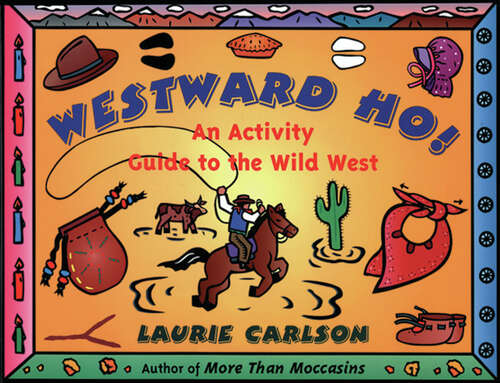 Book cover of Westward Ho!: An Activity Guide to the Wild West