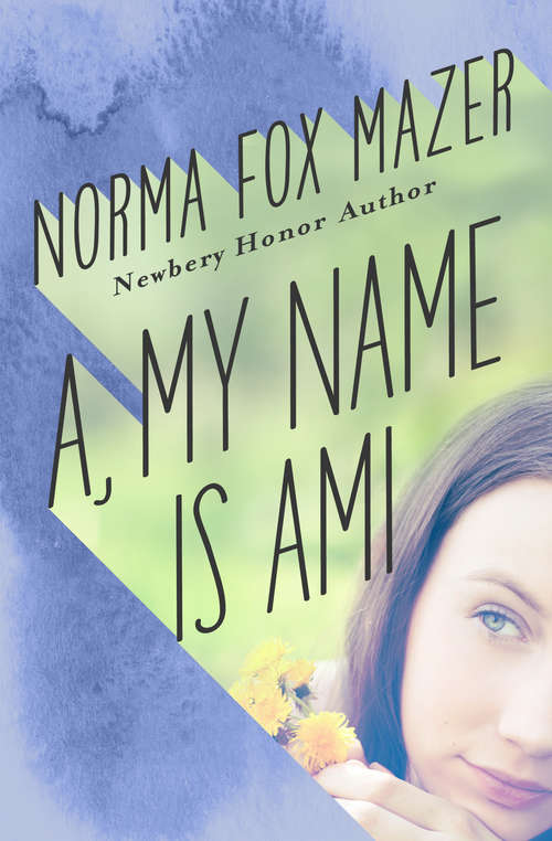 Book cover of A, My Name Is Ami (Digital Original) (My Name Is #1)